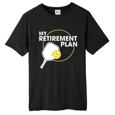 My Retirement Plan Funny Pickleball Slogan Gifts Tall Fusion ChromaSoft Performance T-Shirt