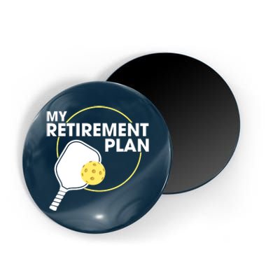 My Retirement Plan Funny Pickleball Slogan Gifts Magnet