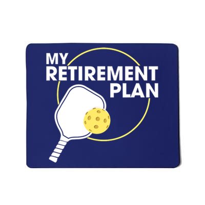 My Retirement Plan Funny Pickleball Slogan Gifts Mousepad