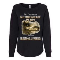 My Retirement Plan Hunting Fishing Hunters Grandpa Fun Gift Womens California Wash Sweatshirt