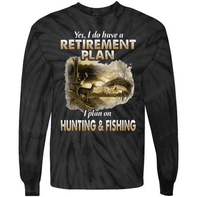 My Retirement Plan Hunting Fishing Hunters Grandpa Fun Gift Tie-Dye Long Sleeve Shirt