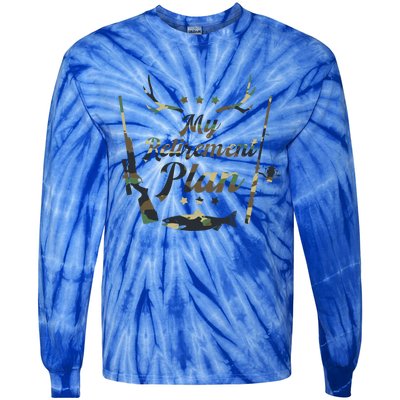 My Retiret Plan Funny Fishing And Hunting Pensioner Gift Tie-Dye Long Sleeve Shirt