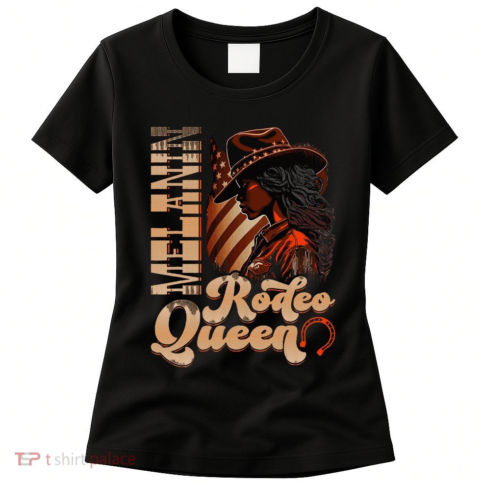 Melanin Rodeo Queen Countrygirl Africanamerican Cowgirl Womens T-Shirt