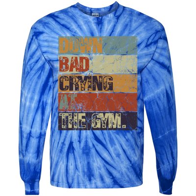 Motivation Retro Quote Saying Down Bad Crying At The Gym Cute Gift Tie-Dye Long Sleeve Shirt