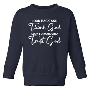 Motivational Religious Quote : Look Back Forward Thank God Toddler Sweatshirt