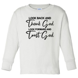 Motivational Religious Quote : Look Back Forward Thank God Toddler Long Sleeve Shirt