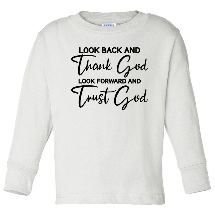 Motivational Religious Quote : Look Back Forward Thank God Toddler Long Sleeve Shirt