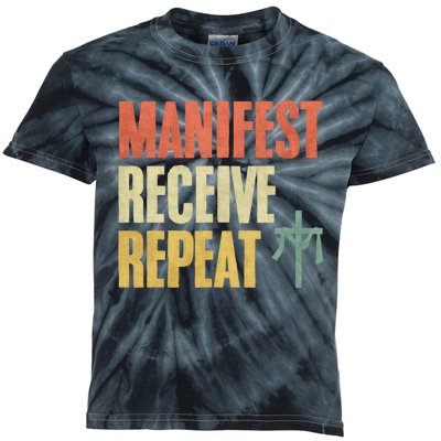 Manifest Receive Repeat Positive Thinking Law Of Attraction Kids Tie-Dye T-Shirt