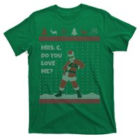 Mrs. C Do You Love Me Ugly Christmas Sweater T-Shirt