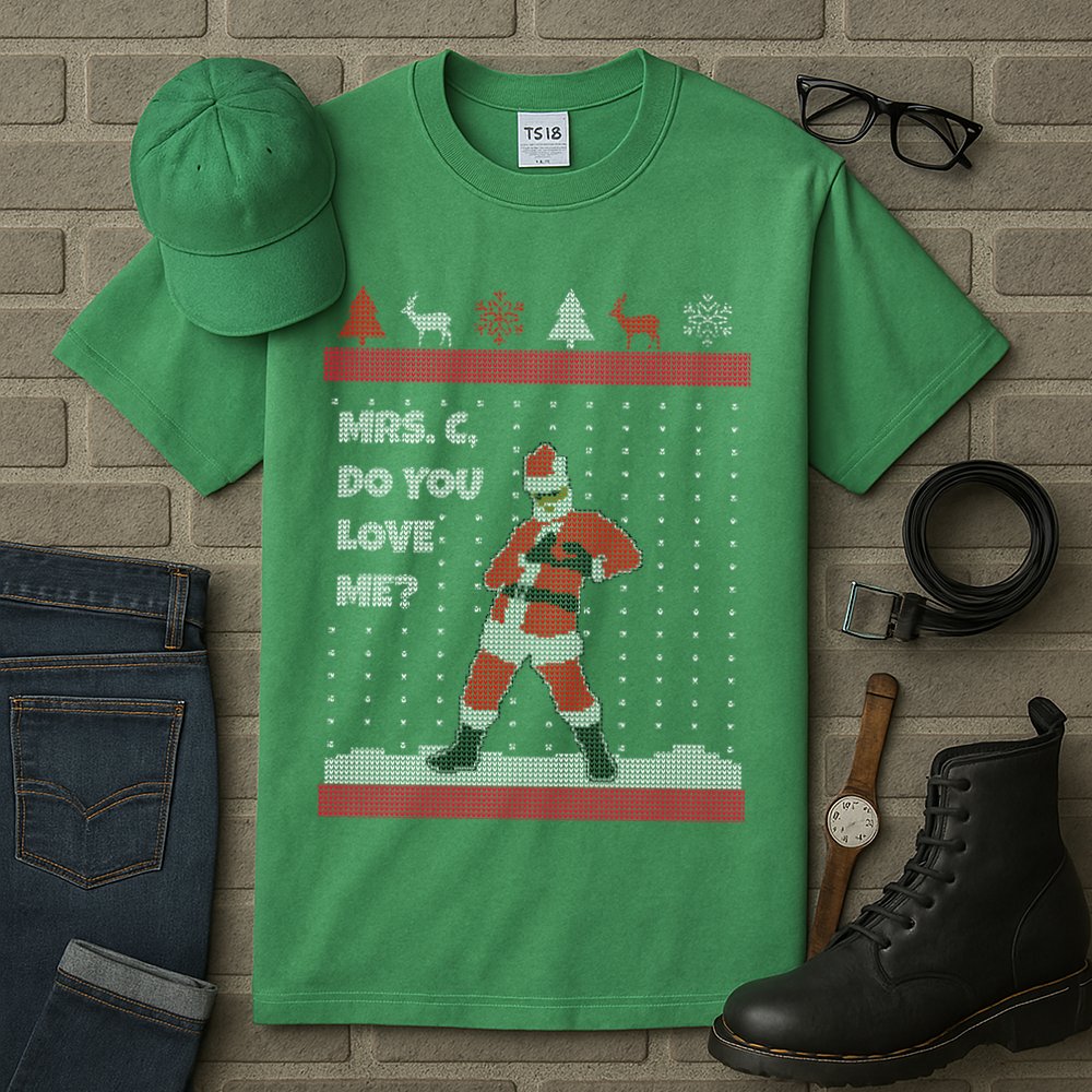 Mrs. C Do You Love Me Ugly Christmas Sweater Tall T-Shirt