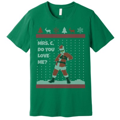 Mrs. C Do You Love Me Ugly Christmas Sweater Premium T-Shirt