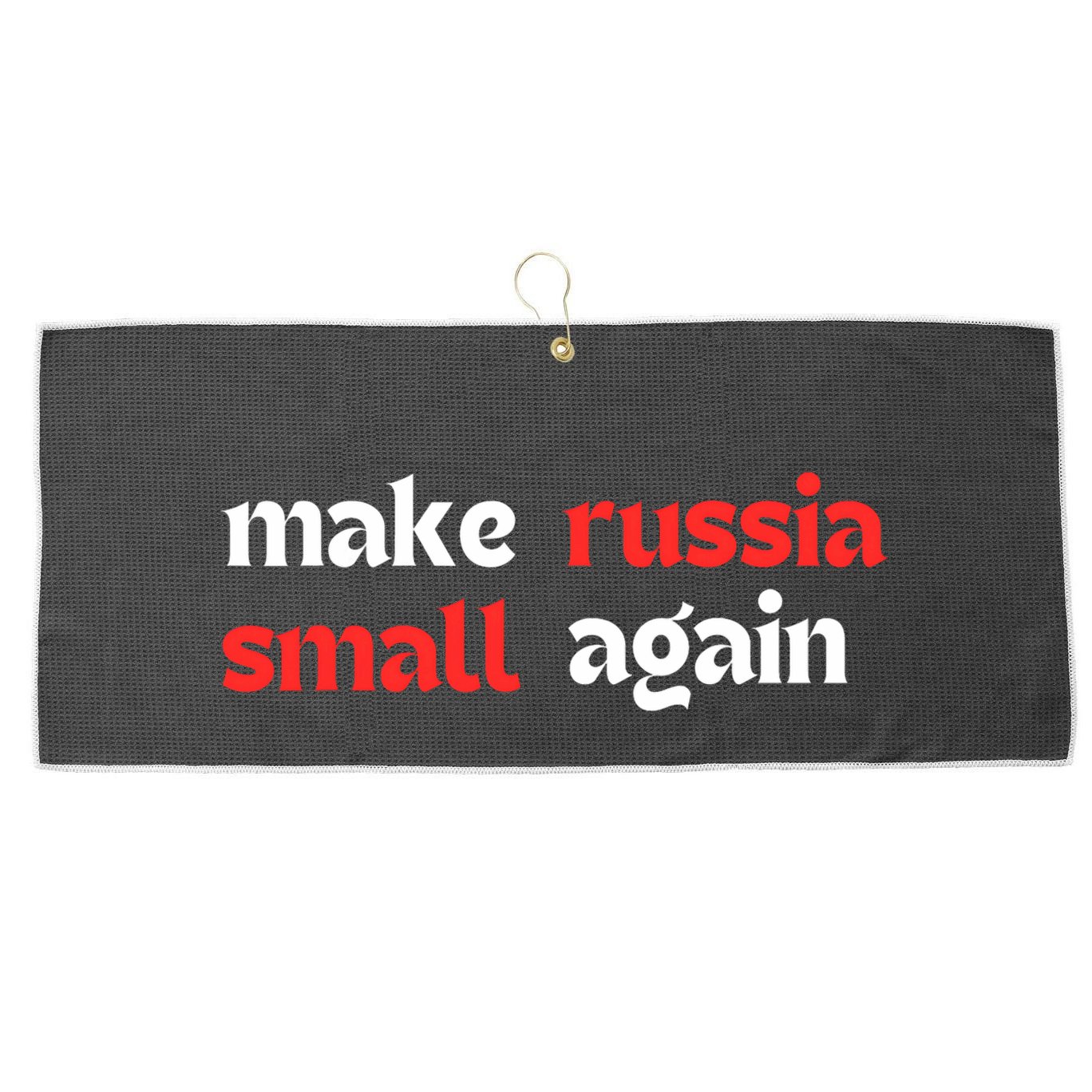 Make Russia Small Again Trending Zelenskyy Riffs On Trump Annoyed The Kremlin Large Microfiber Waffle Golf Towel