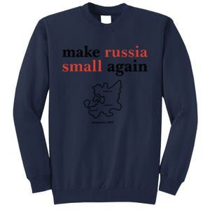 Make Russia Small Again Zelenskyy Trending Quote Annoyed The Kremlin Tall Sweatshirt