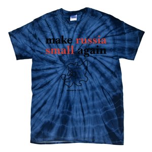 Make Russia Small Again Zelenskyy Trending Quote Annoyed The Kremlin Tie-Dye T-Shirt