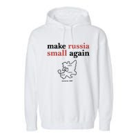 Make Russia Small Again Zelenskyy Trending Quote Annoyed The Kremlin Garment-Dyed Fleece Hoodie