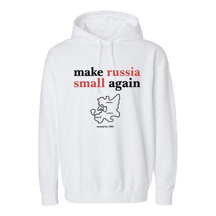 Make Russia Small Again Zelenskyy Trending Quote Annoyed The Kremlin Garment-Dyed Fleece Hoodie