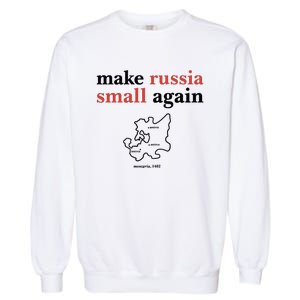 Make Russia Small Again Zelenskyy Trending Quote Annoyed The Kremlin Garment-Dyed Sweatshirt