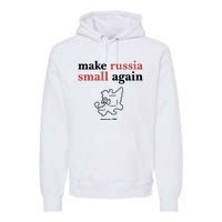 Make Russia Small Again Zelenskyy Trending Quote Annoyed The Kremlin Premium Hoodie