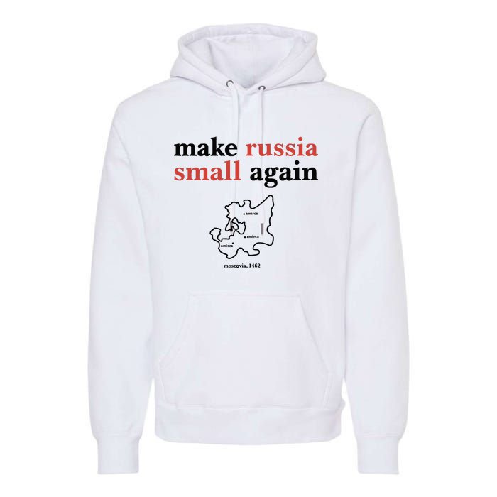 Make Russia Small Again Zelenskyy Trending Quote Annoyed The Kremlin Premium Hoodie