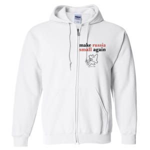 Make Russia Small Again Zelenskyy Trending Quote Annoyed The Kremlin Full Zip Hoodie