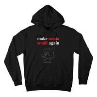 Make Russia Small Again Make Russia Small Again Tall Hoodie