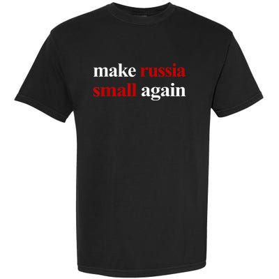 Make Russia Small Again Make Russia Small Again Garment-Dyed Heavyweight T-Shirt