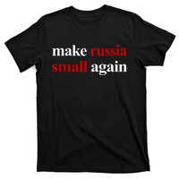 Make Russia Small Again Make Russia Small Again T-Shirt