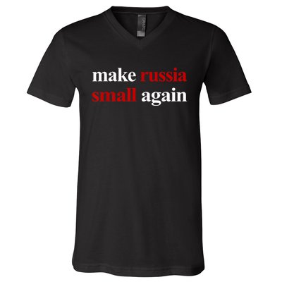 Make Russia Small Again Make Russia Small Again V-Neck T-Shirt