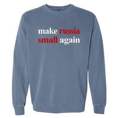 Make Russia Small Again Make Russia Small Again Garment-Dyed Sweatshirt