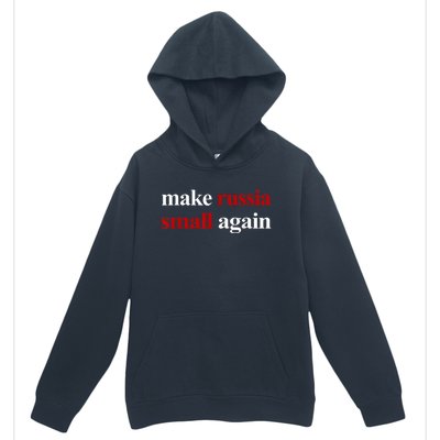 Make Russia Small Again Make Russia Small Again Urban Pullover Hoodie