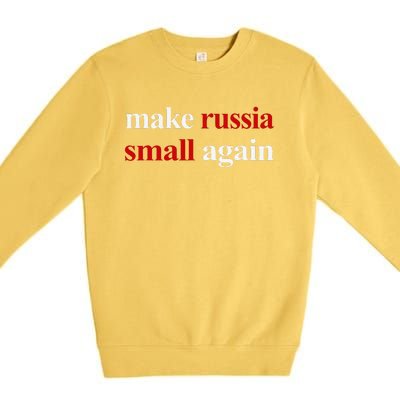 Make Russia Small Again Make Russia Small Again Gift Premium Crewneck Sweatshirt