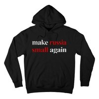 Make Russia Small Again Make Russia Small Again Gift Hoodie