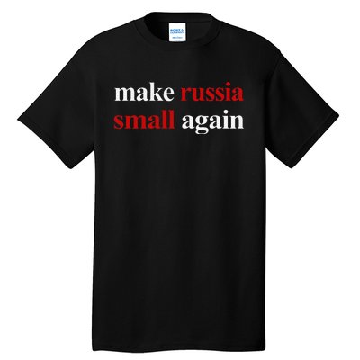 Make Russia Small Again Make Russia Small Again Gift Tall T-Shirt