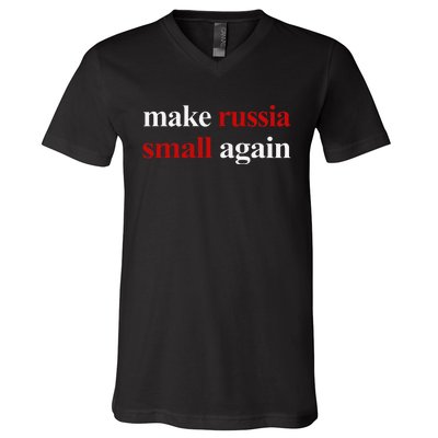 Make Russia Small Again Make Russia Small Again Gift V-Neck T-Shirt