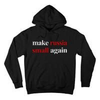 Make Russia Small Again Make Russia Small Again Gift Tall Hoodie