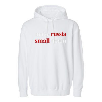 Make Russia Small Again Make Russia Small Again Gift Garment-Dyed Fleece Hoodie