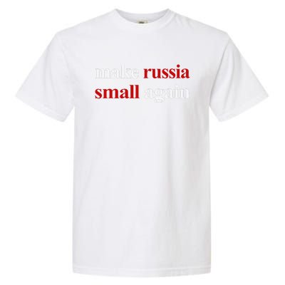 Make Russia Small Again Make Russia Small Again Gift Garment-Dyed Heavyweight T-Shirt