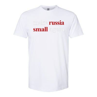 Make Russia Small Again Make Russia Small Again Gift Softstyle CVC T-Shirt