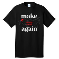 Make Russia Small Again Make Russia Small Again Tall T-Shirt