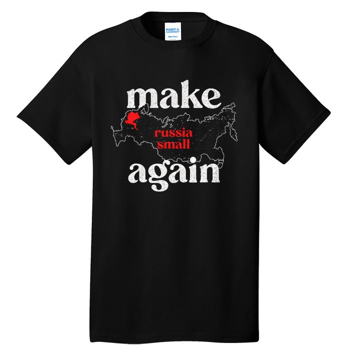 Make Russia Small Again Make Russia Small Again Tall T-Shirt