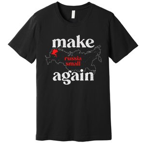 Make Russia Small Again Make Russia Small Again Premium T-Shirt