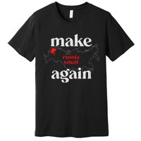 Make Russia Small Again Make Russia Small Again Premium T-Shirt