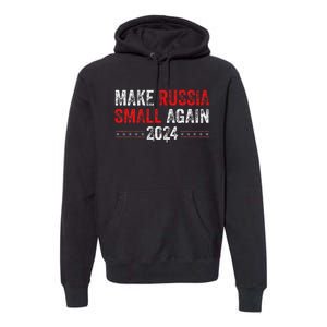 Make Russia Small Again Make Russia Small Again Premium Hoodie