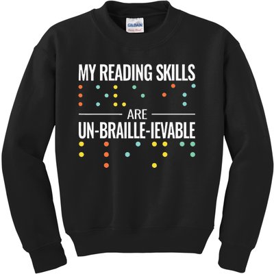 My Reading Skills Are Un Braille Ievable Blindness Braille Kids Sweatshirt