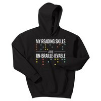 My Reading Skills Are Un Braille Ievable Blindness Braille Kids Hoodie