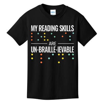 My Reading Skills Are Un Braille Ievable Blindness Braille Kids T-Shirt