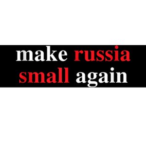 Make Russia Small Again Legend Saying Funny Sign Bumper Sticker