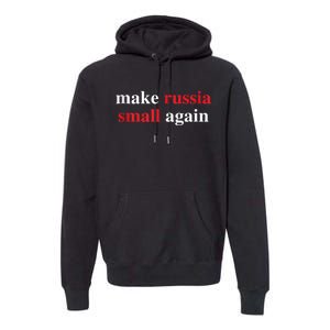 Make Russia Small Again Legend Saying Funny Sign Premium Hoodie