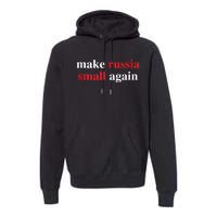 Make Russia Small Again Legend Saying Funny Sign Premium Hoodie