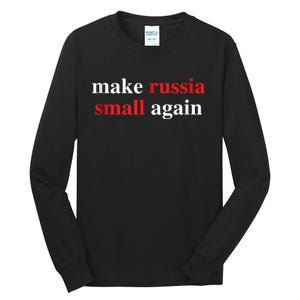 Make Russia Small Again Legend Saying Funny Sign Tall Long Sleeve T-Shirt